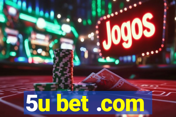 5u bet .com